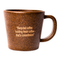 Coffee Mug 300 ML | Made from Coffee Waste [Husk, Coffee Grounds/ Bean] -Coffee Brown Colour